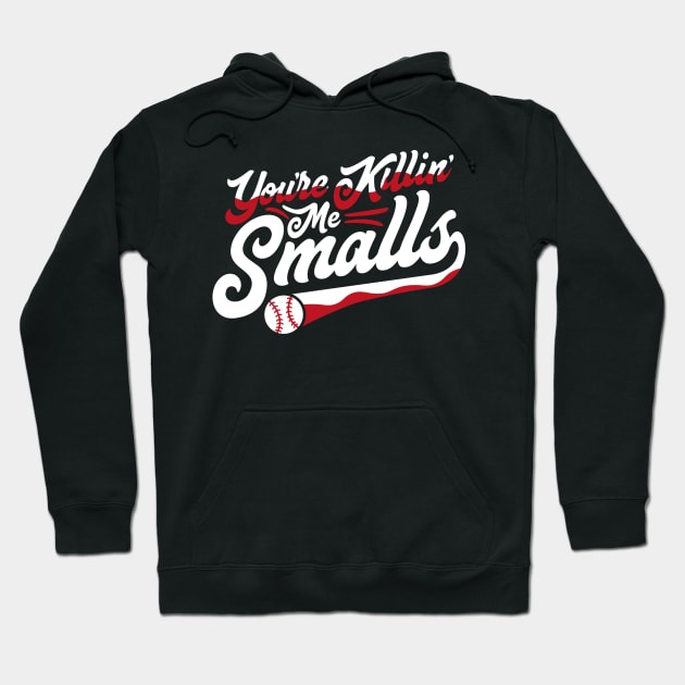 The Sandlot Youre Killing Me Smalls Hoodie by RetroReview